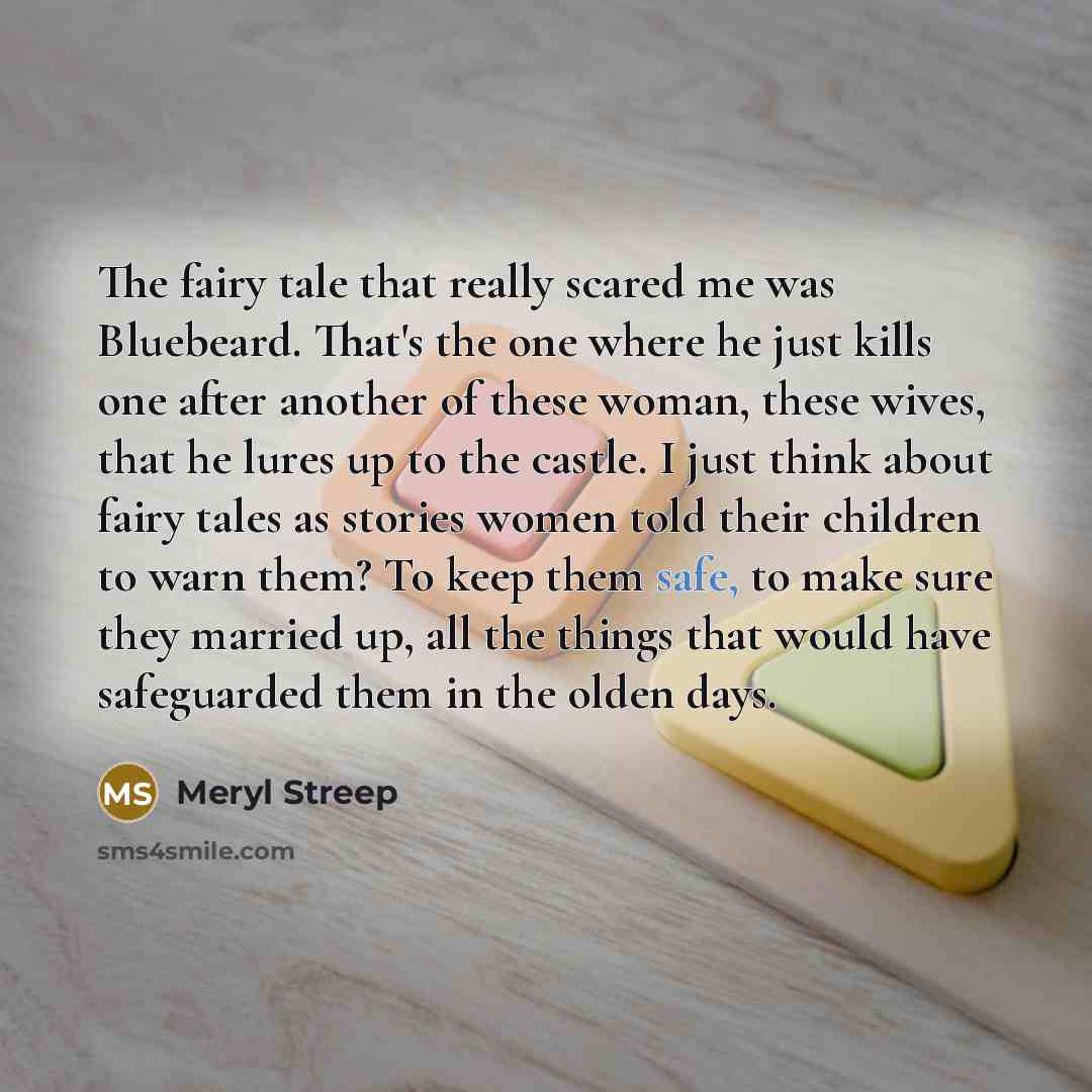 “The fairy tale that really scared me was Bluebeard. That's…” quote by Meryl Streep