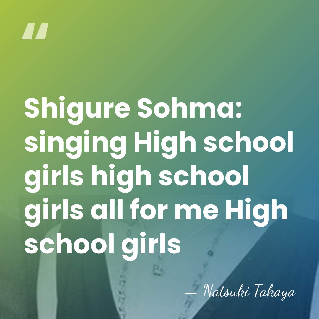 Shigure Sohma: singing High school girls high school girls all for me&hellip; - Natsuki Takaya