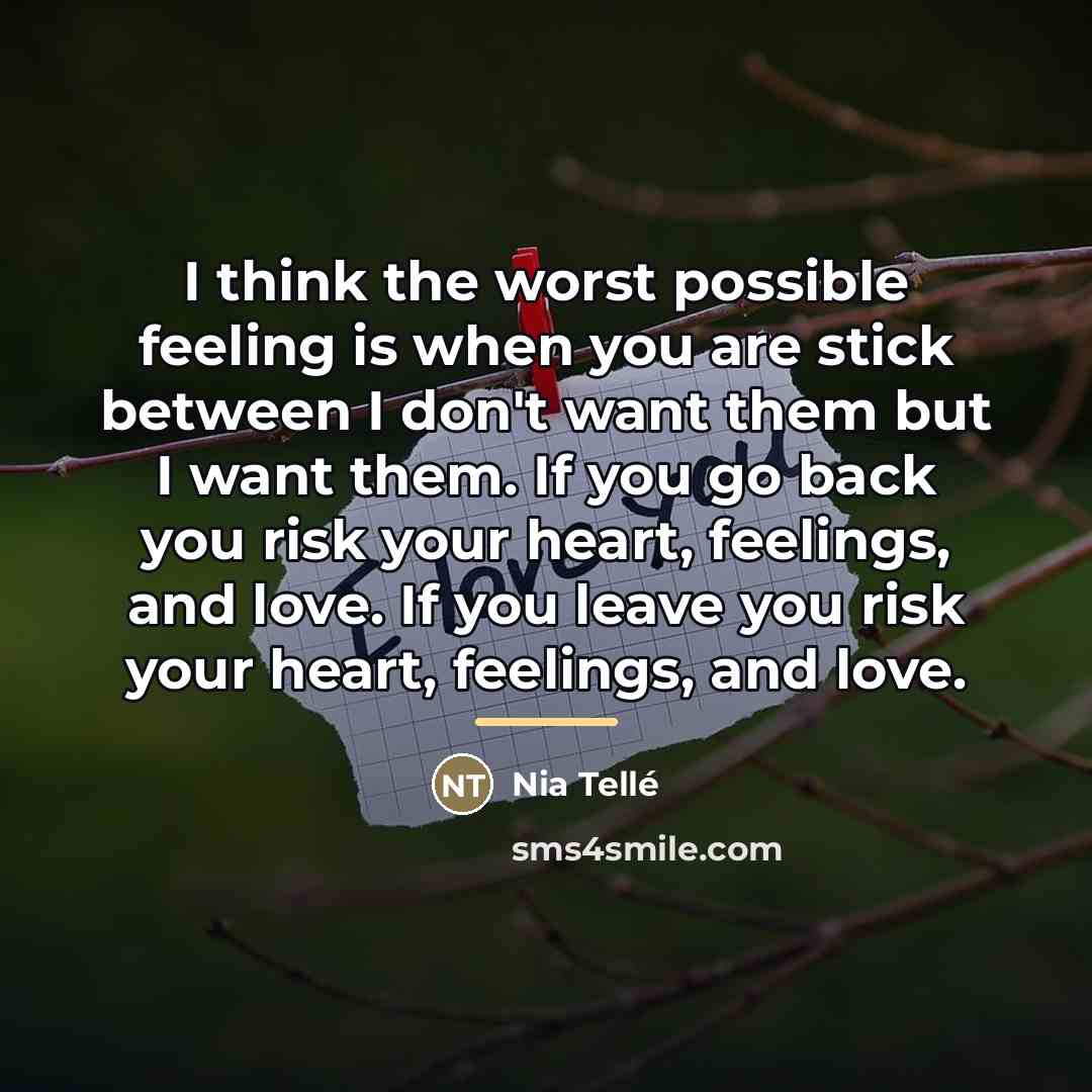 “I think the worst possible feeling is when you are…” quote by Nia Tellé