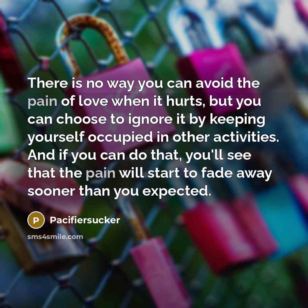 “There is no way you can avoid the pain of…” quote by Pacifiersucker