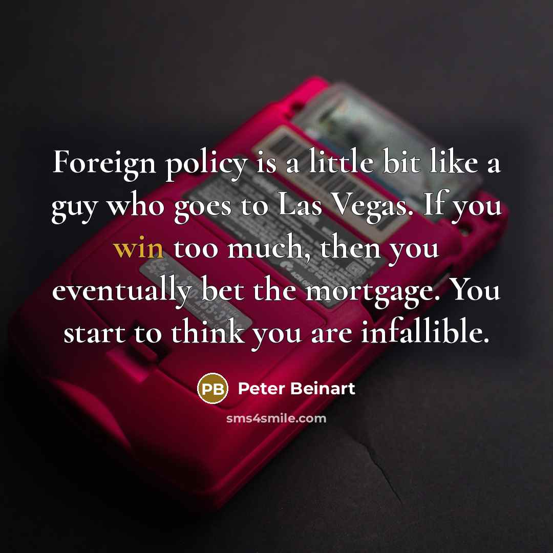 “Foreign policy is a little bit like a guy who…” quote by Peter Beinart