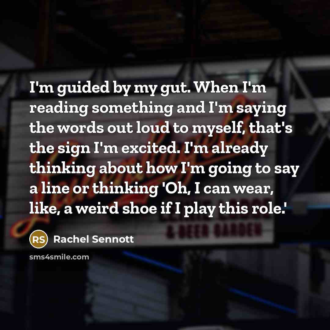 “I'm guided by my gut. When I'm reading something and…” quote by Rachel Sennott