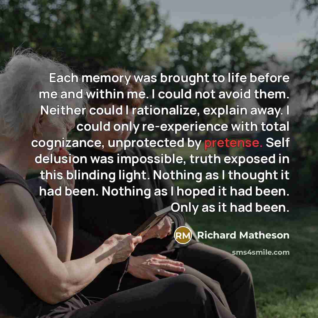 “Each memory was brought to life before me and within…” quote by Richard Matheson