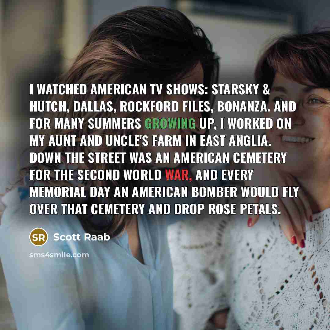 “I watched American TV shows: Starsky & Hutch, Dallas, Rockford…” quote by Scott Raab
