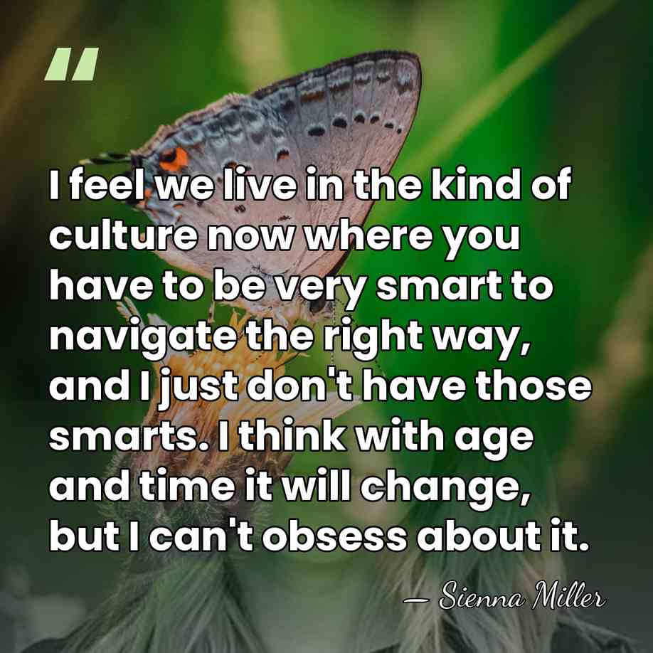 I feel we live in the kind of culture now where you&hellip; - Sienna Miller
