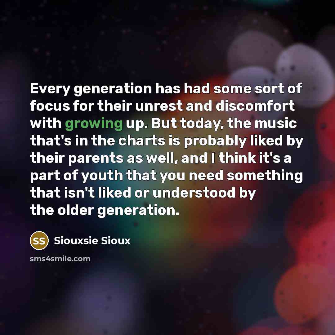 “Every generation has had some sort of focus for their…” quote by Siouxsie Sioux