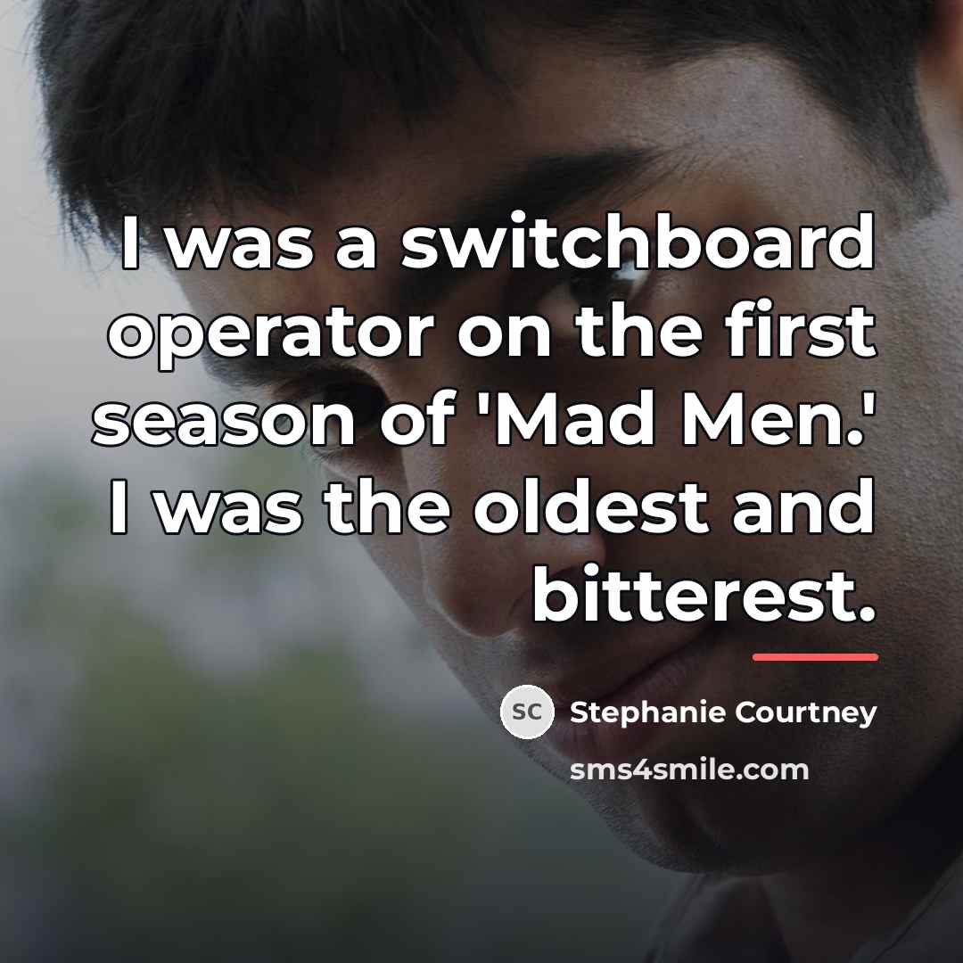 “I was a switchboard operator on the first season of…” quote by Stephanie Courtney
