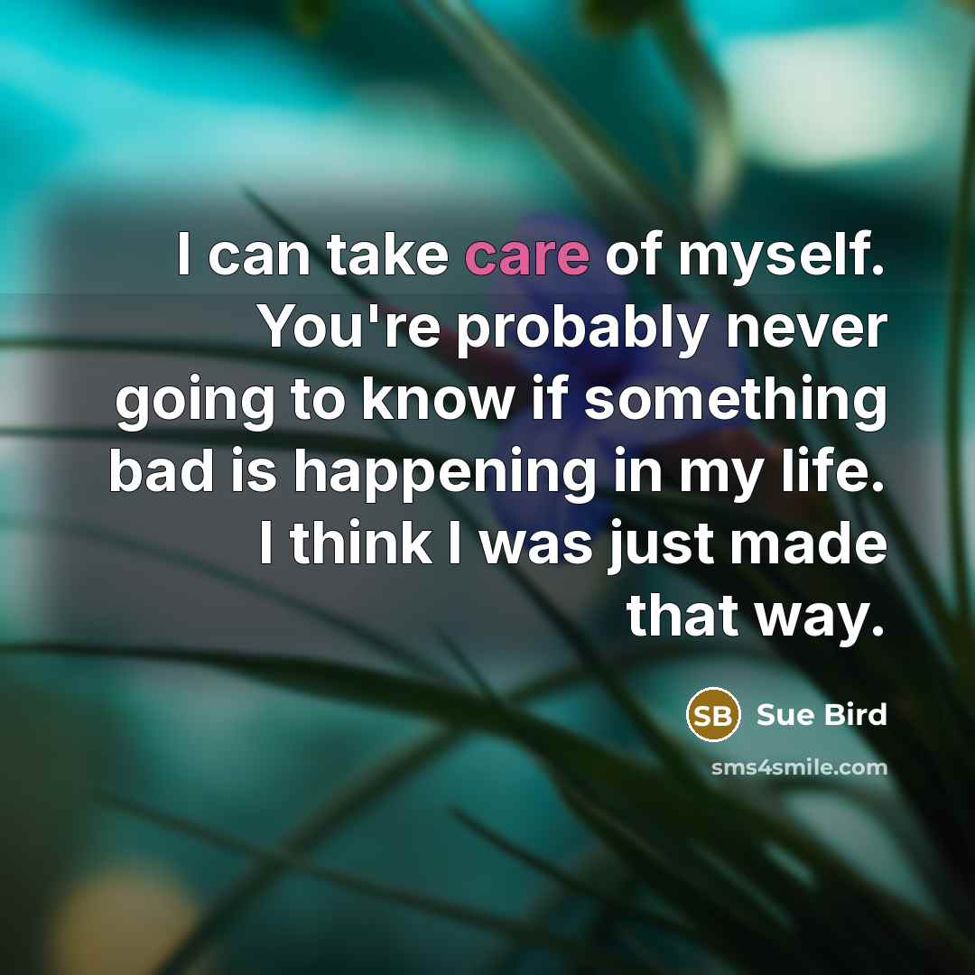 “I can take care of myself. You're probably never going…” quote by Sue Bird