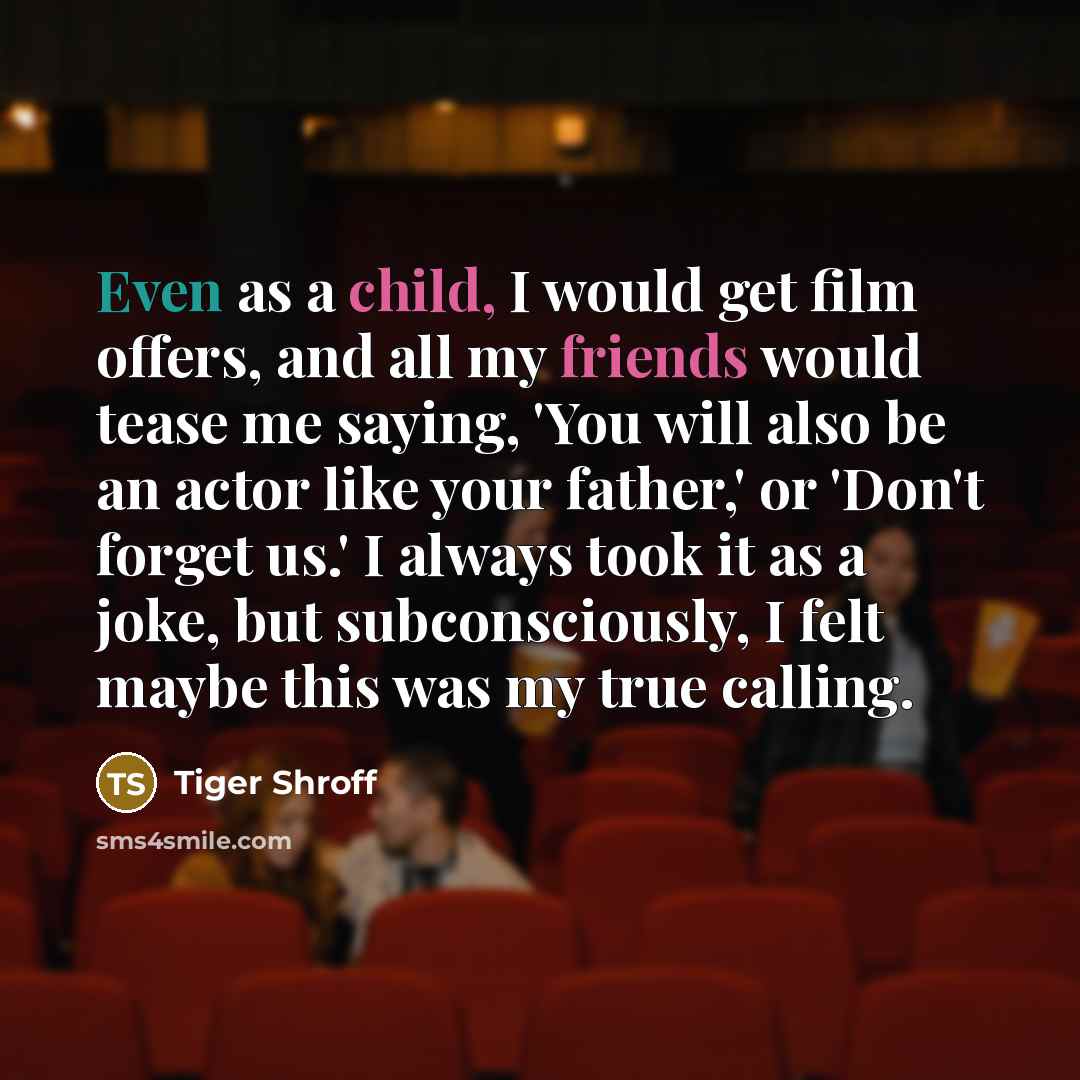 “Even as a child, I would get film offers, and…” quote by Tiger Shroff