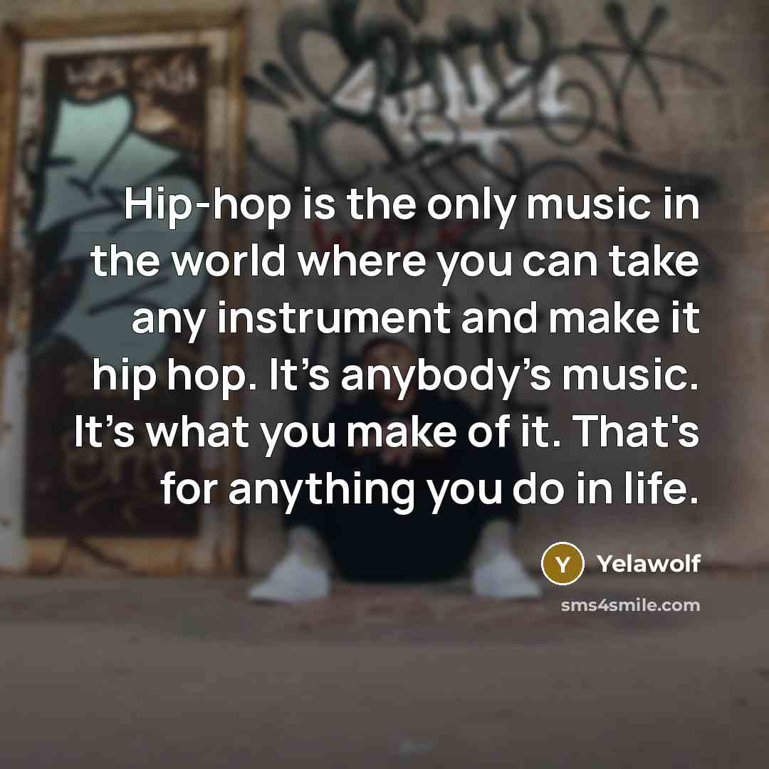 “Hip-hop is the only music in the world where you…” quote by Yelawolf