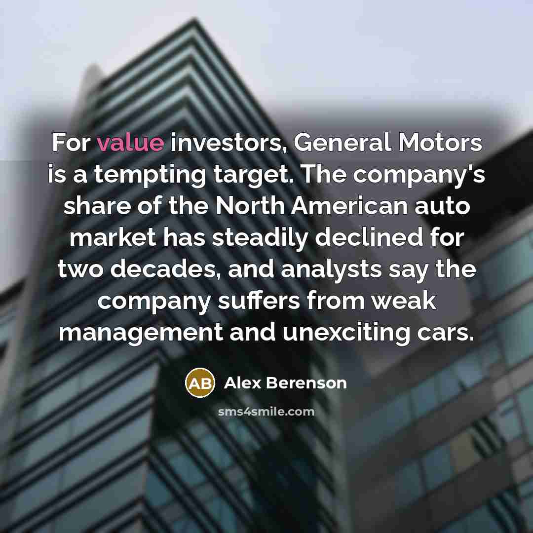 “For value investors, General Motors is a tempting target. The…” quote by Alex Berenson