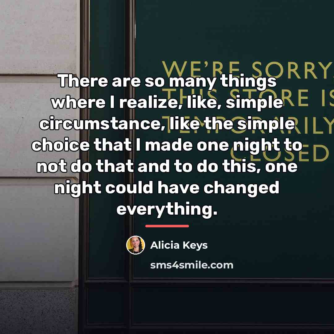 “There are so many things where I realize, like, simple…” quote by Alicia Keys