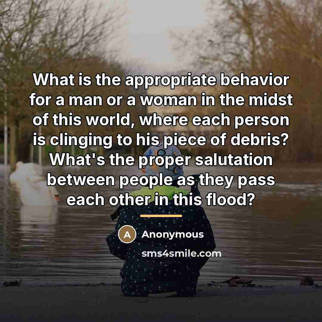 “What is the appropriate behavior for a man or a…” quote by Anonymous