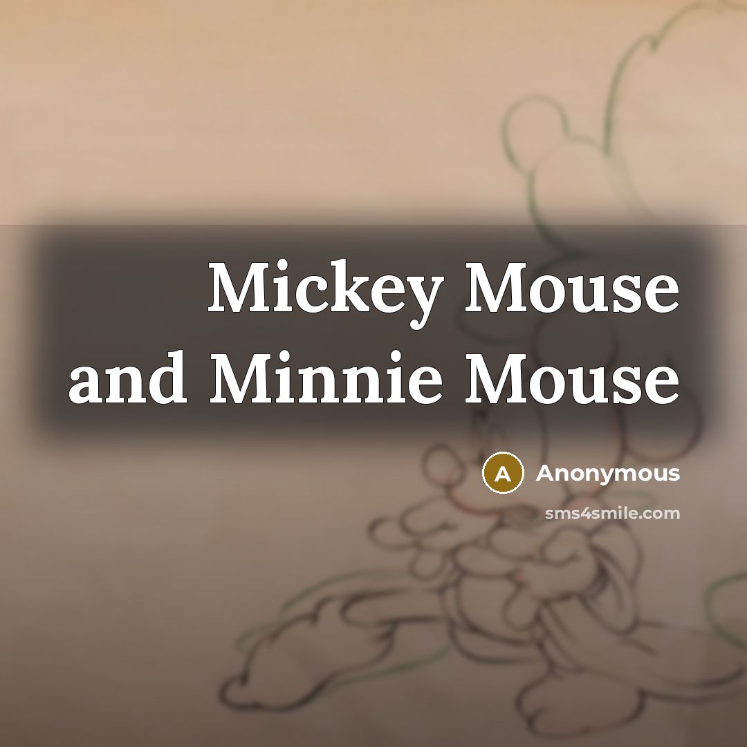 “Mickey Mouse and Minnie Mouse” quote by Anonymous