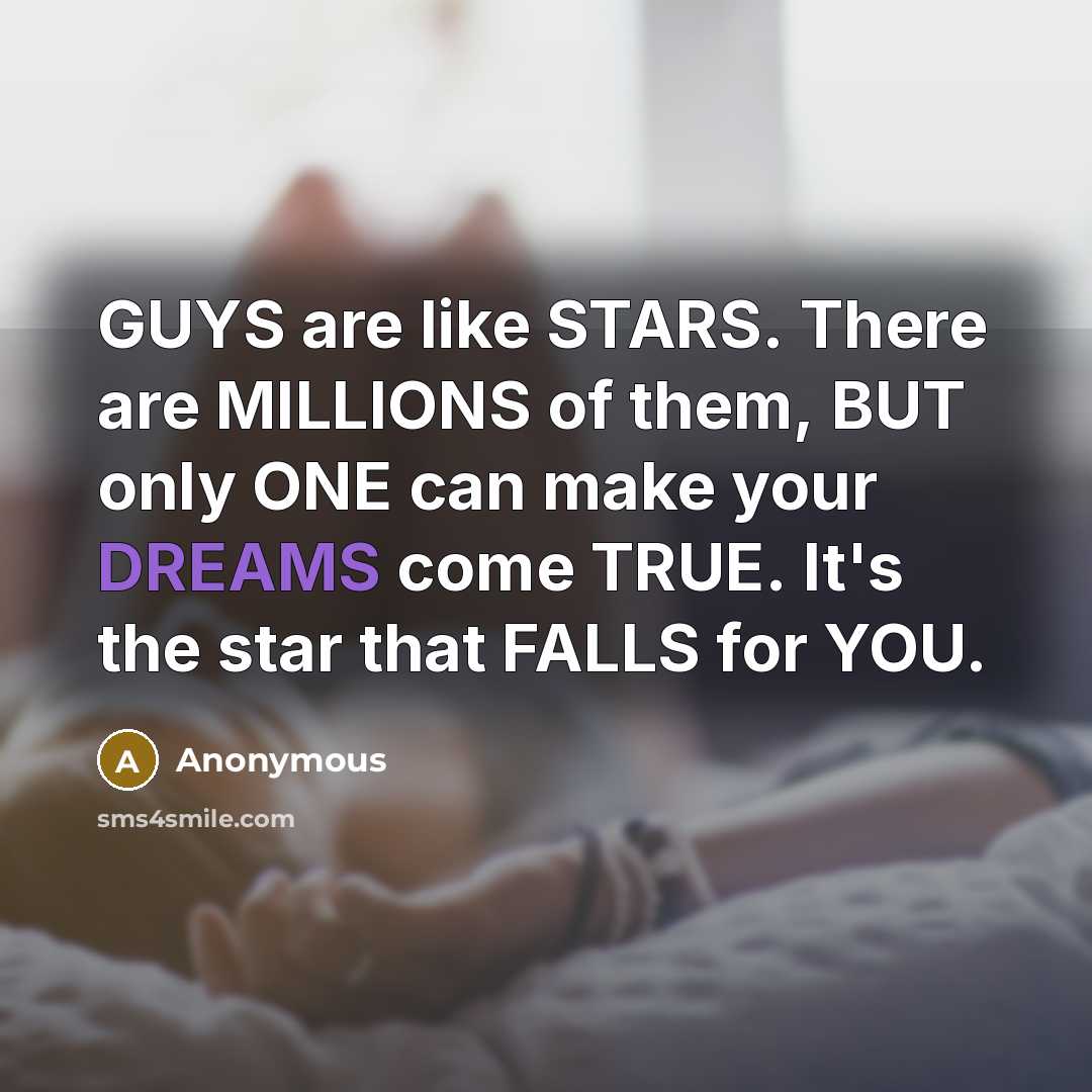 “GUYS are like STARS. There are MILLIONS of them, BUT…” quote by Anonymous