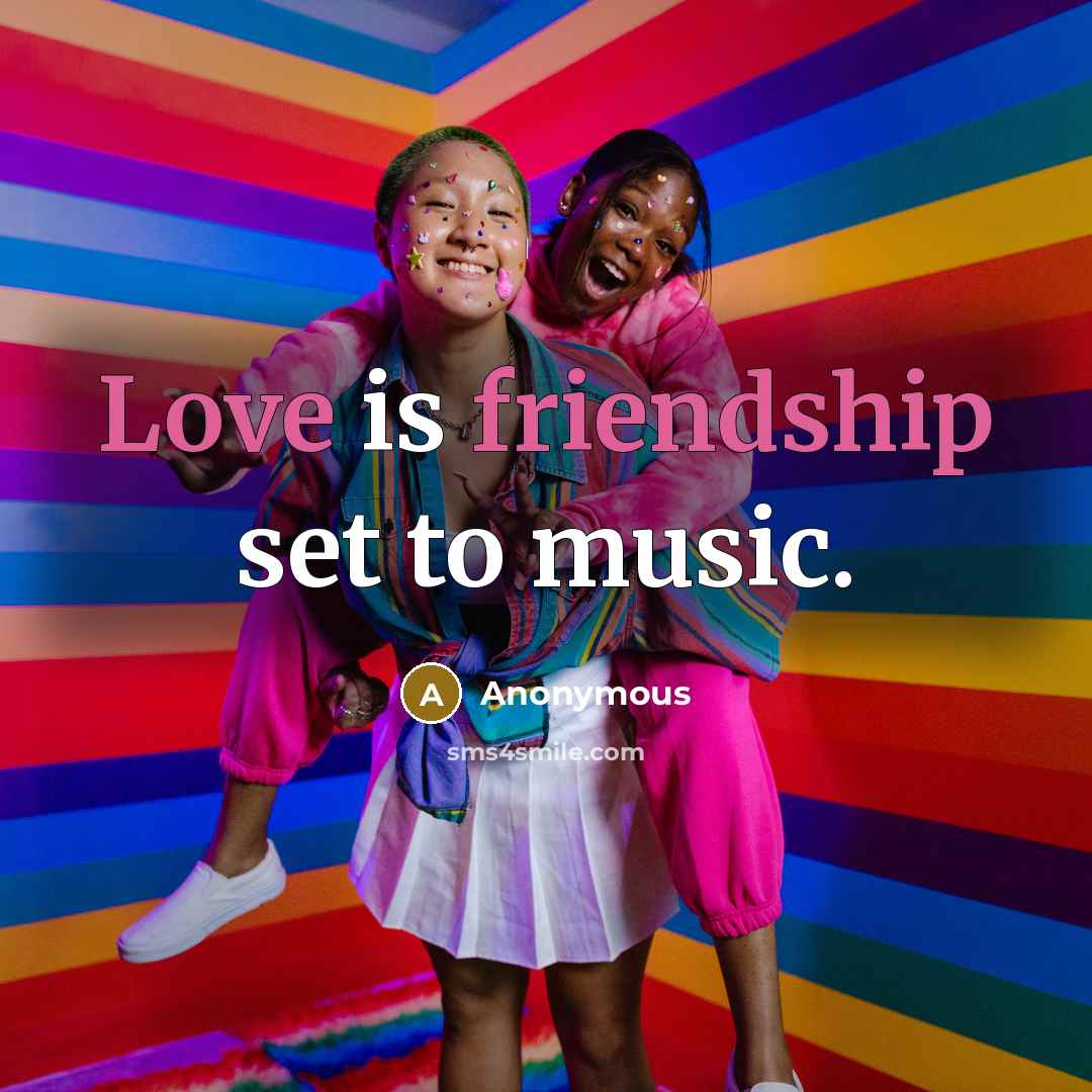 “Love is friendship set to music.” quote by Anonymous