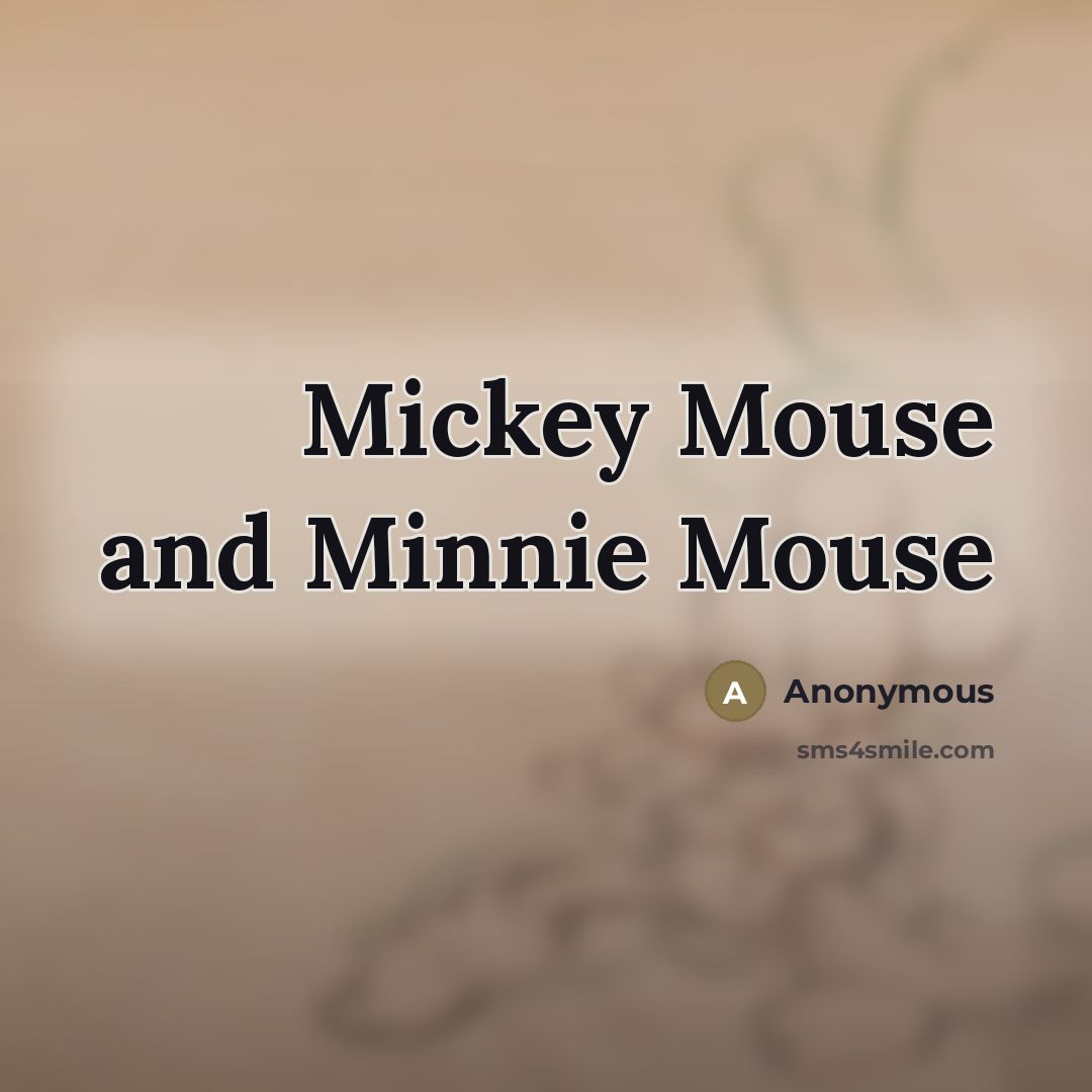 “Mickey Mouse and Minnie Mouse” quote by Anonymous