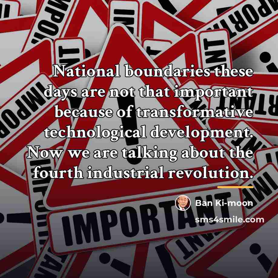 “National boundaries these days are not that important because of…” quote by Ban Ki-moon