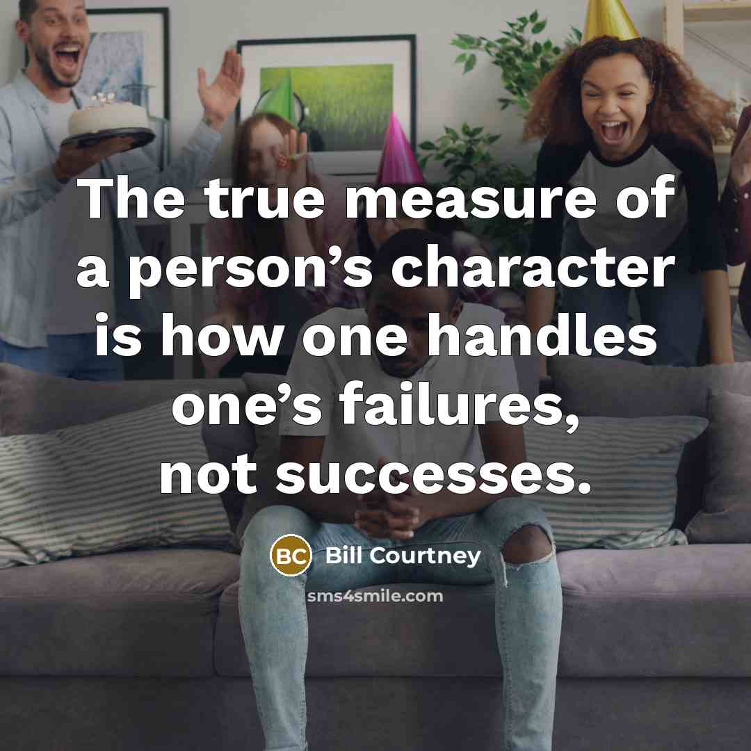 “The true measure of a person’s character is how one…” quote by Bill Courtney