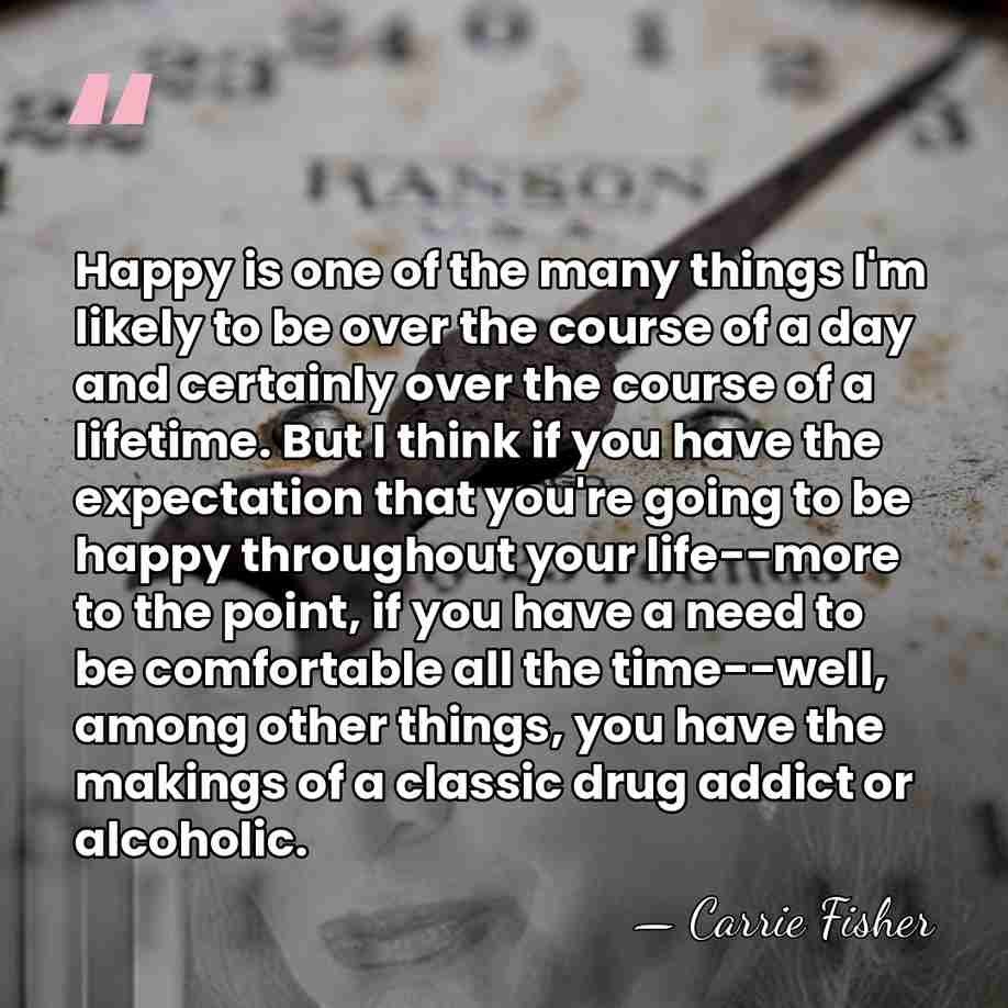 Happy is one of the many things I'm likely to be over&hellip; - Carrie Fisher