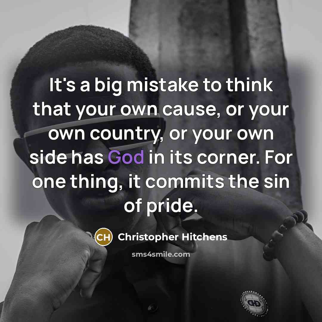 “It's a big mistake to think that your own cause,…” quote by Christopher Hitchens
