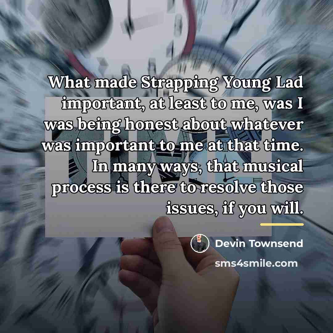 “What made Strapping Young Lad important, at least to me,…” quote by Devin Townsend