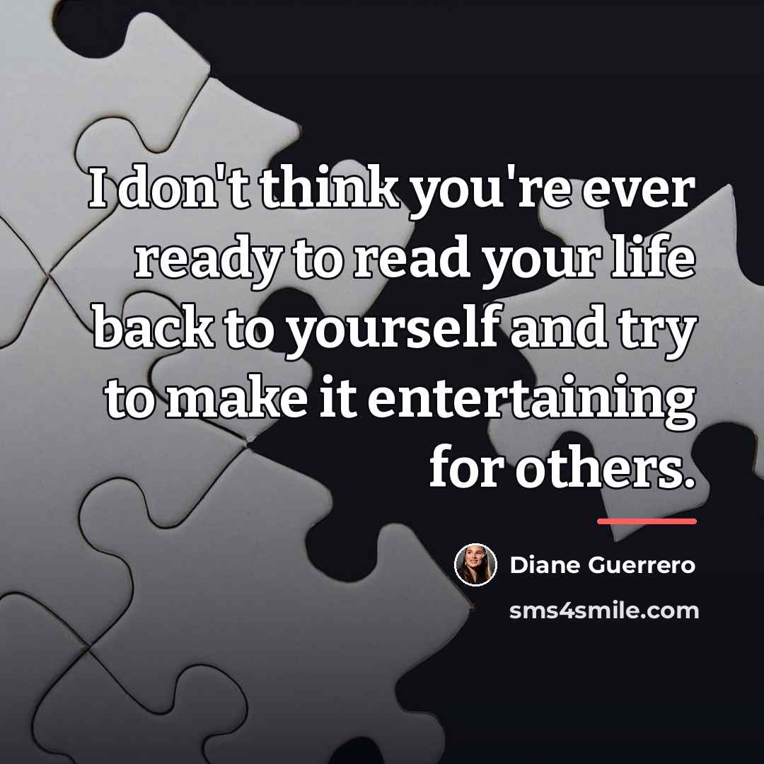 “I don't think you're ever ready to read your life…” quote by Diane Guerrero