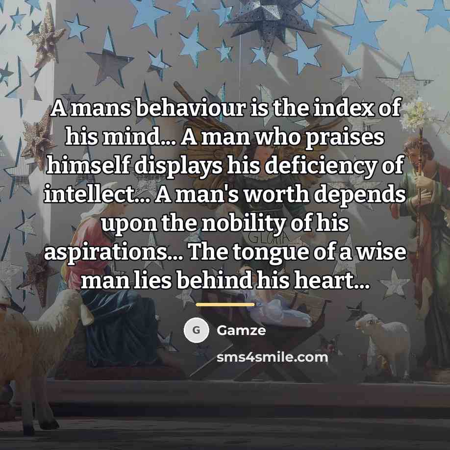 “A mans behaviour is the index of his mind... A…” quote by Gamze