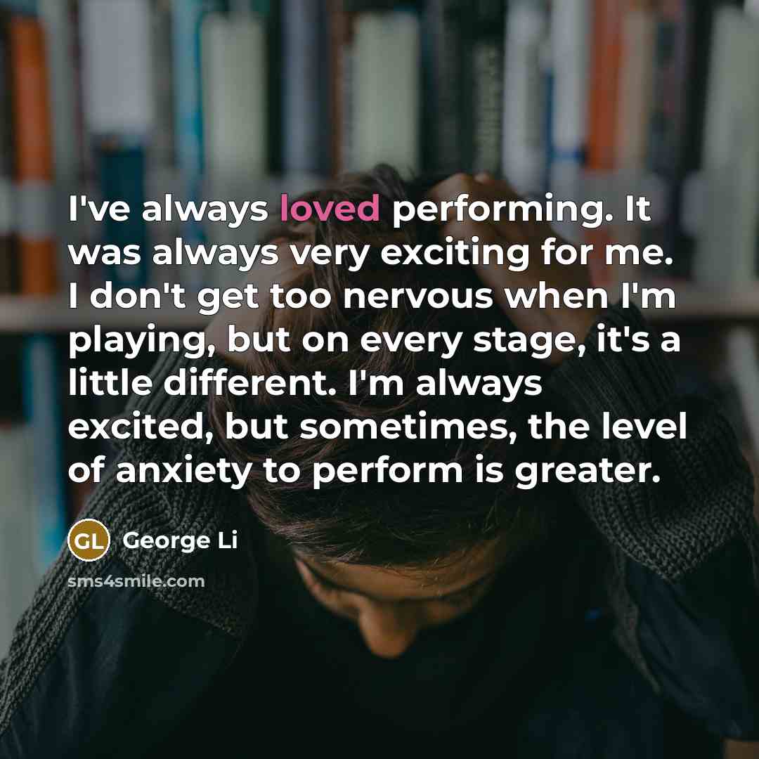 “I've always loved performing. It was always very exciting for…” quote by George Li