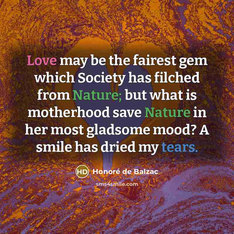 “Love may be the fairest gem which Society has filched…” quote by Honore de Balzac