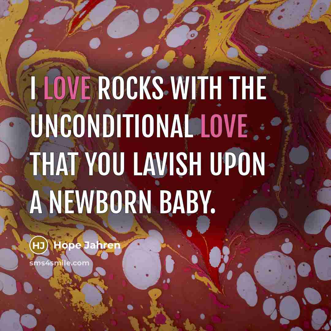 “I love rocks with the unconditional love that you lavish upon a newborn baby.” quote by Hope Jahren