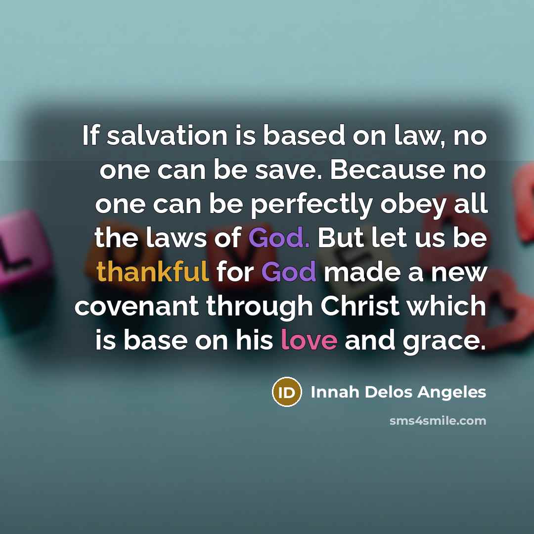 “If salvation is based on law, no one can be…” quote by Innah Delos Angeles