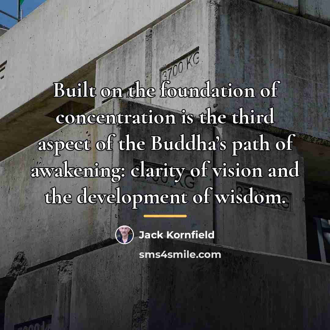 “Built on the foundation of concentration is the third aspect…” quote by Jack Kornfield