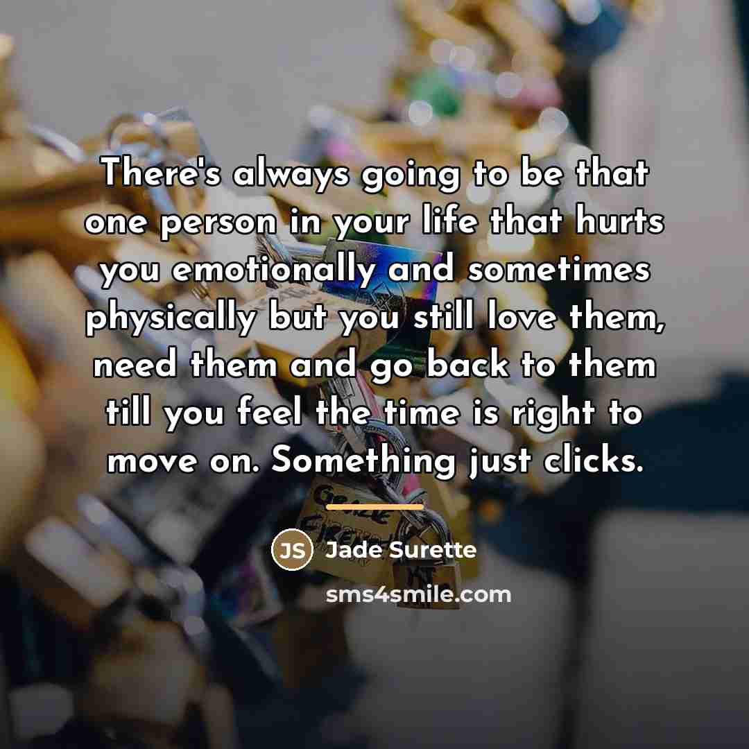 “There's always going to be that one person in your…” quote by Jade Surette