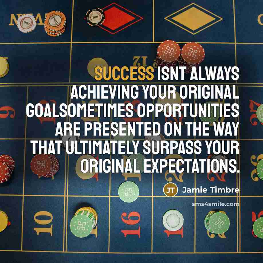“Success isnt always achieving your original goalsometimes opportunities are presented…” quote by Jamie Timbre