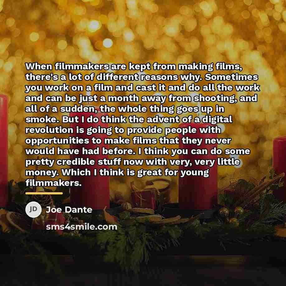 “When filmmakers are kept from making films, there's a lot…” quote by Joe Dante