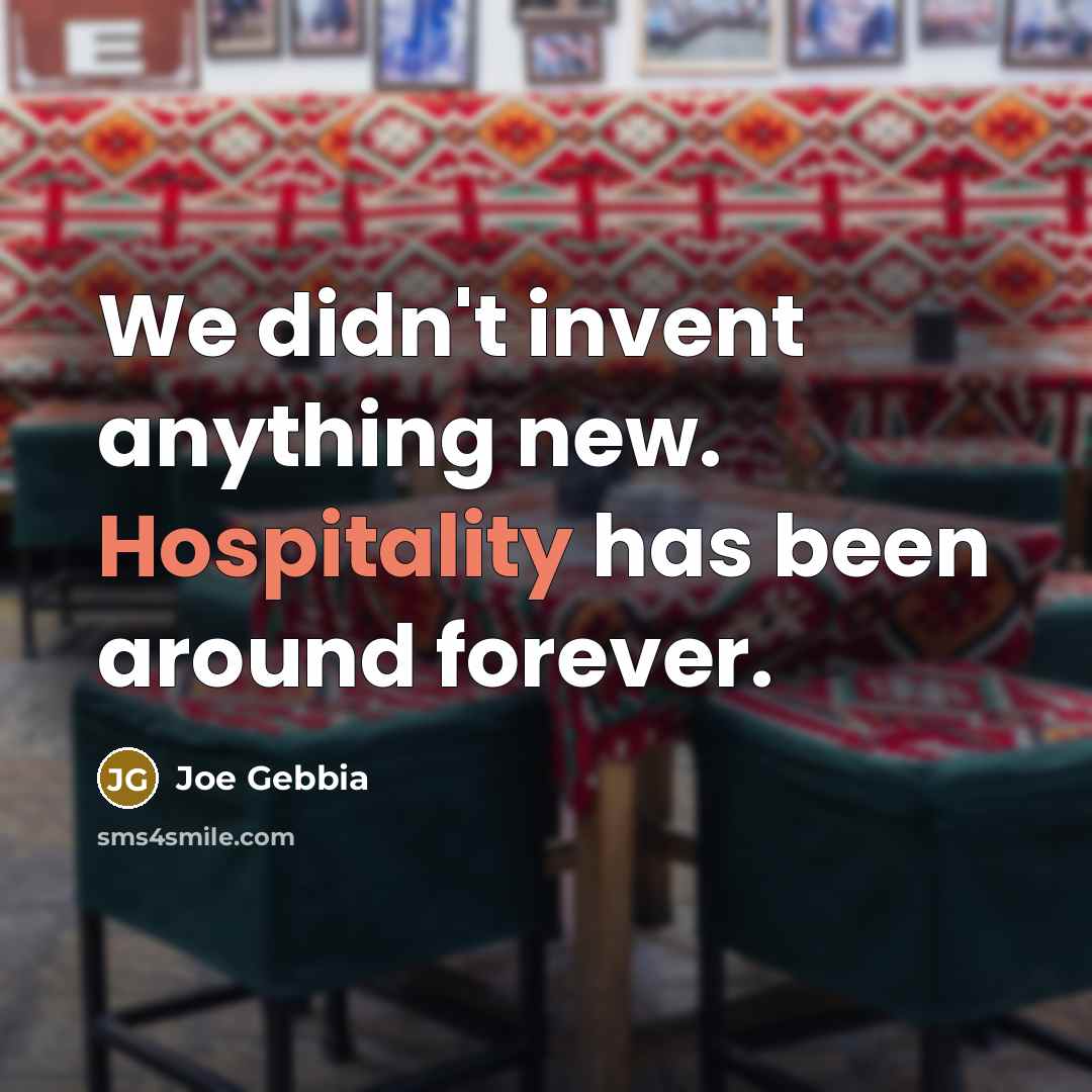 “We didn't invent anything new. Hospitality has been around forever.…” quote by Joe Gebbia