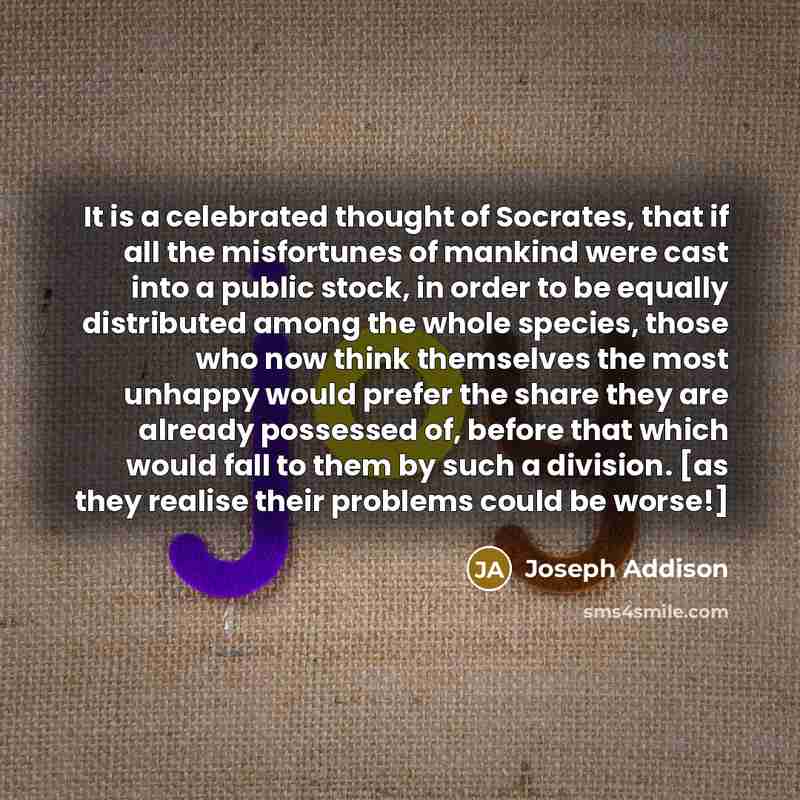 “It is a celebrated thought of Socrates, that if all…” quote by Joseph Addison