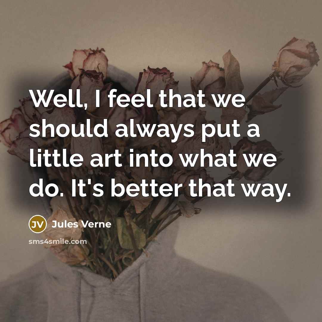 “Well, I feel that we should always put a little…” quote by Jules Verne