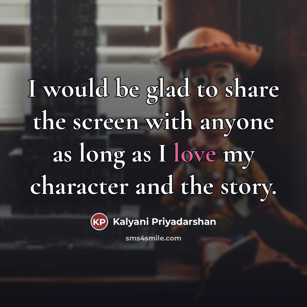 “I would be glad to share the screen with anyone…” quote by Kalyani Priyadarshan