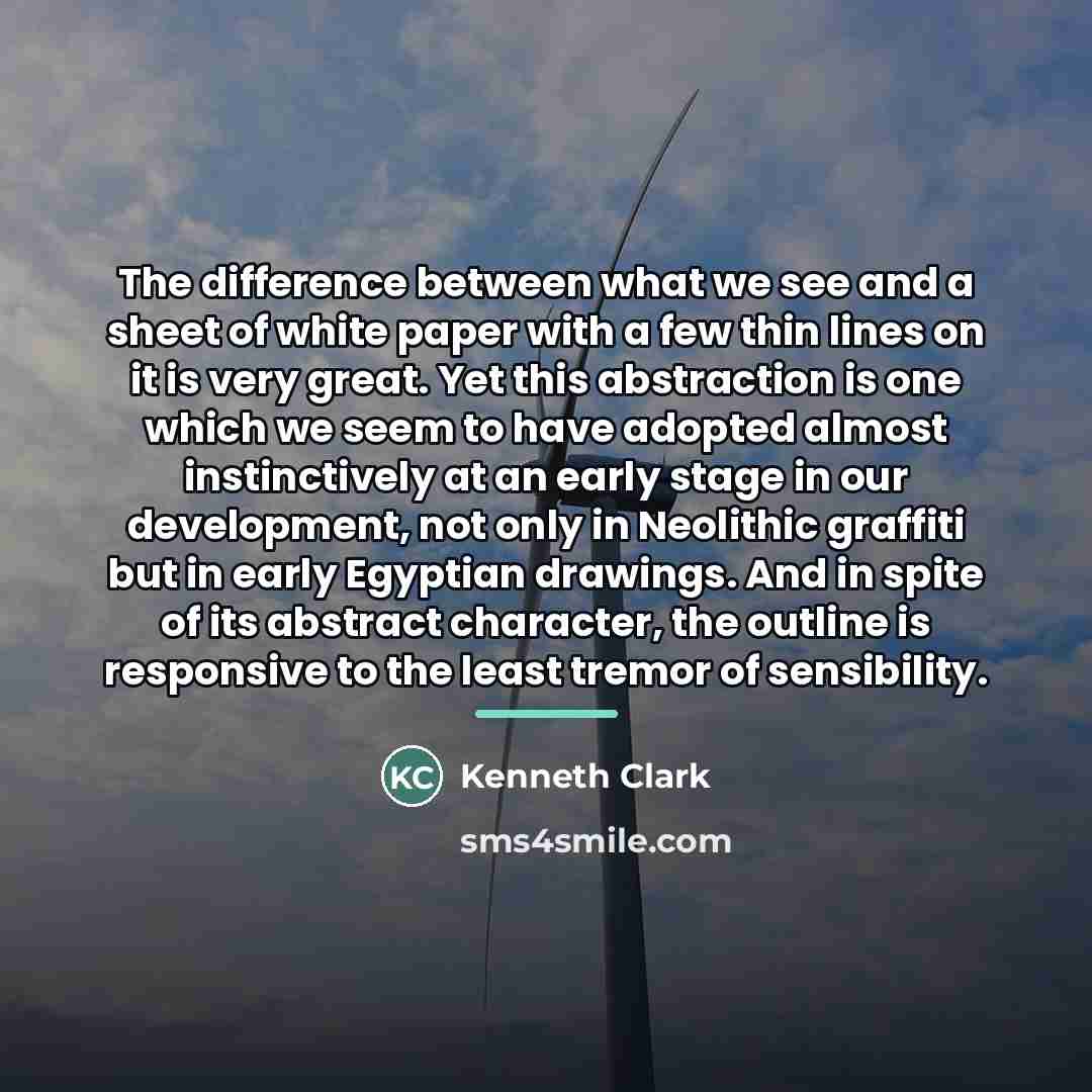“The difference between what we see and a sheet of…” quote by Kenneth Clark