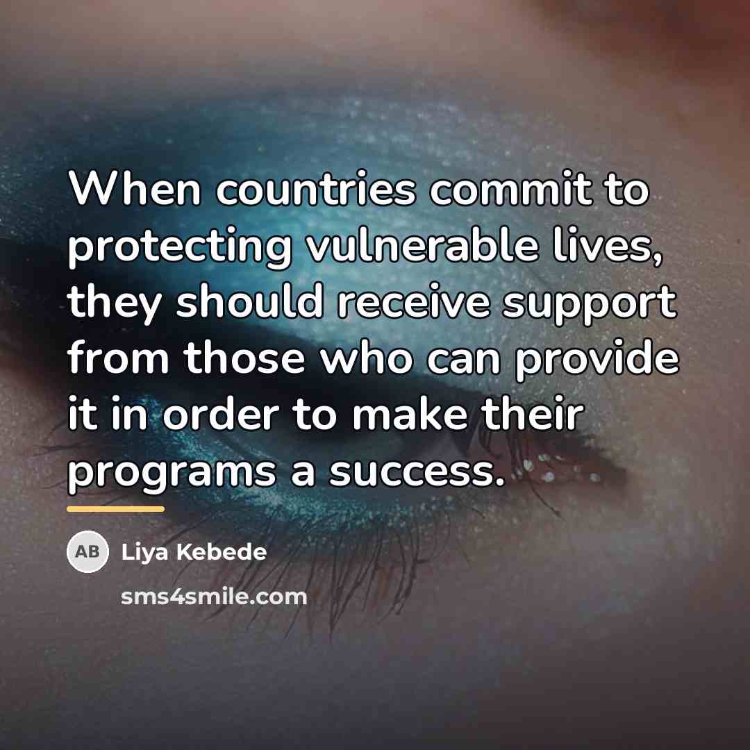“When countries commit to protecting vulnerable lives, they should receive…” quote by Liya Kebede