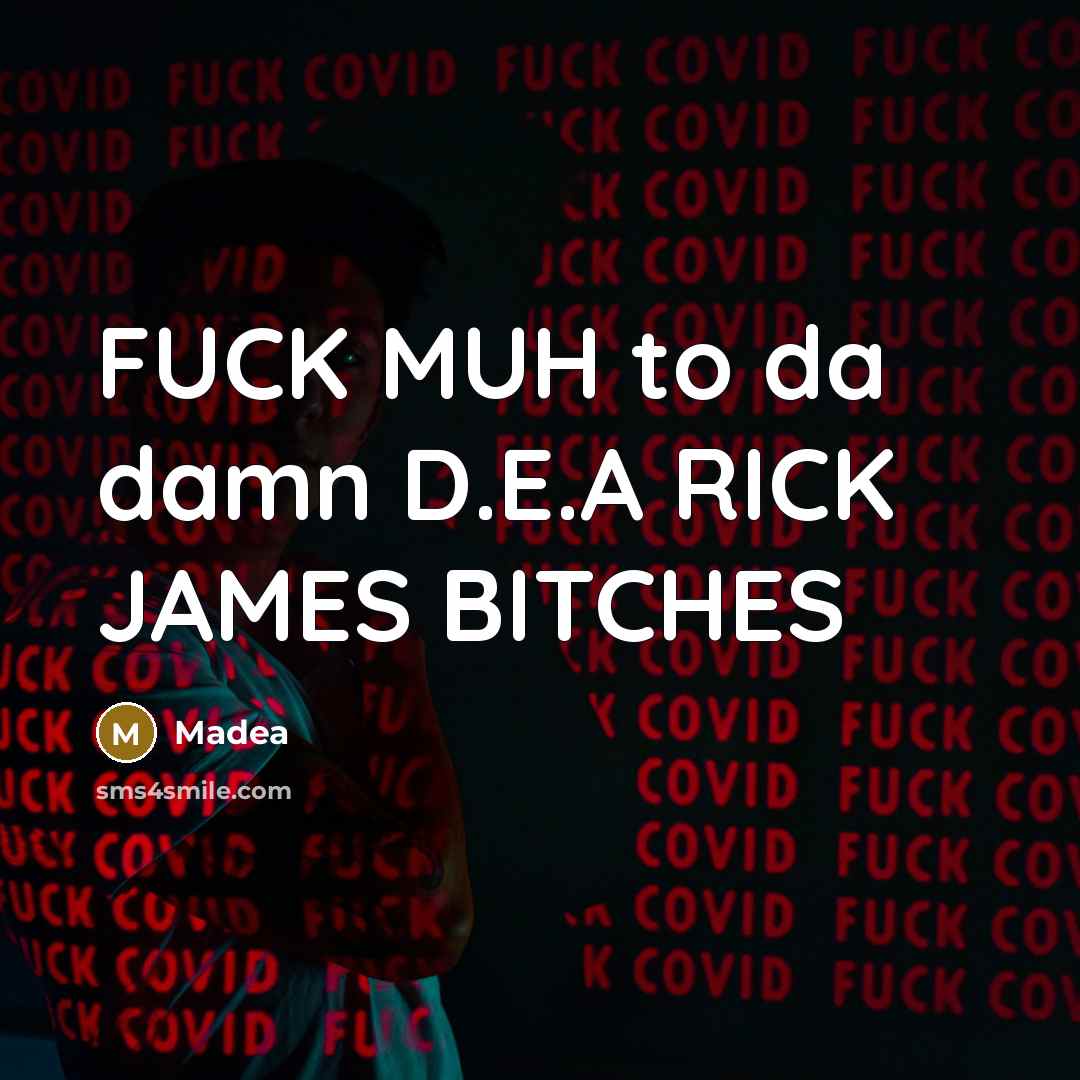 “FUCK MUH to da damn D.E.A RICK JAMES BITCHES” quote by Madea