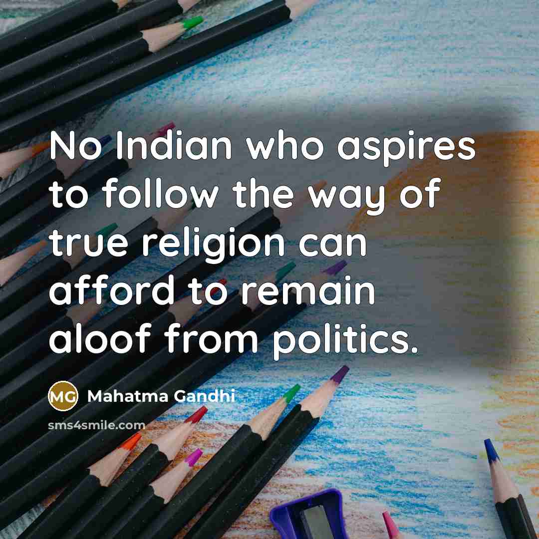 “No Indian who aspires to follow the way of true…” quote by Mahatma Gandhi
