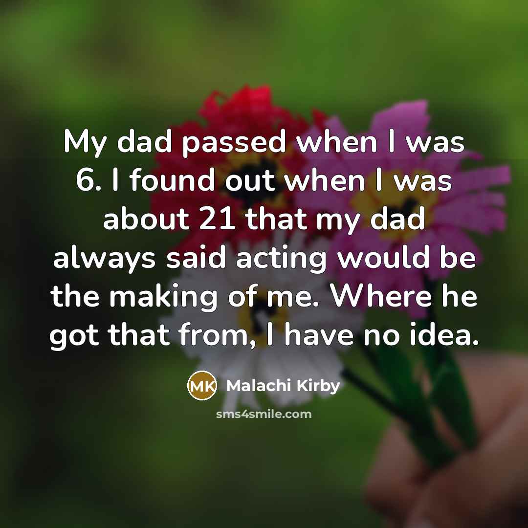 “My dad passed when I was 6. I found out…” quote by Malachi Kirby