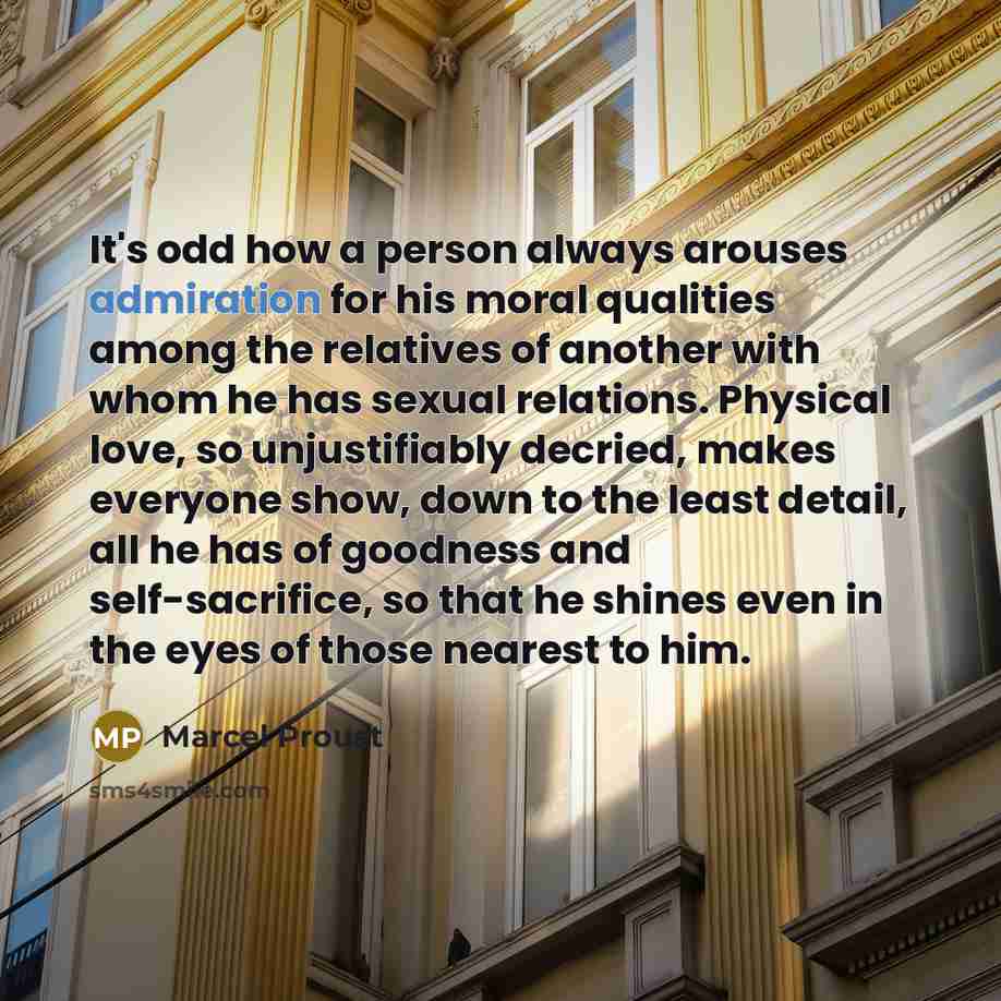 “It's odd how a person always arouses admiration for his…” quote by Marcel Proust