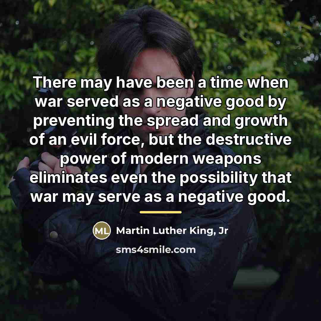 “There may have been a time when war served as…” quote by Martin Luther King, Jr