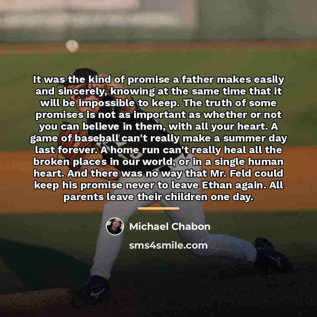 “It was the kind of promise a father makes easily…” quote by Michael Chabon