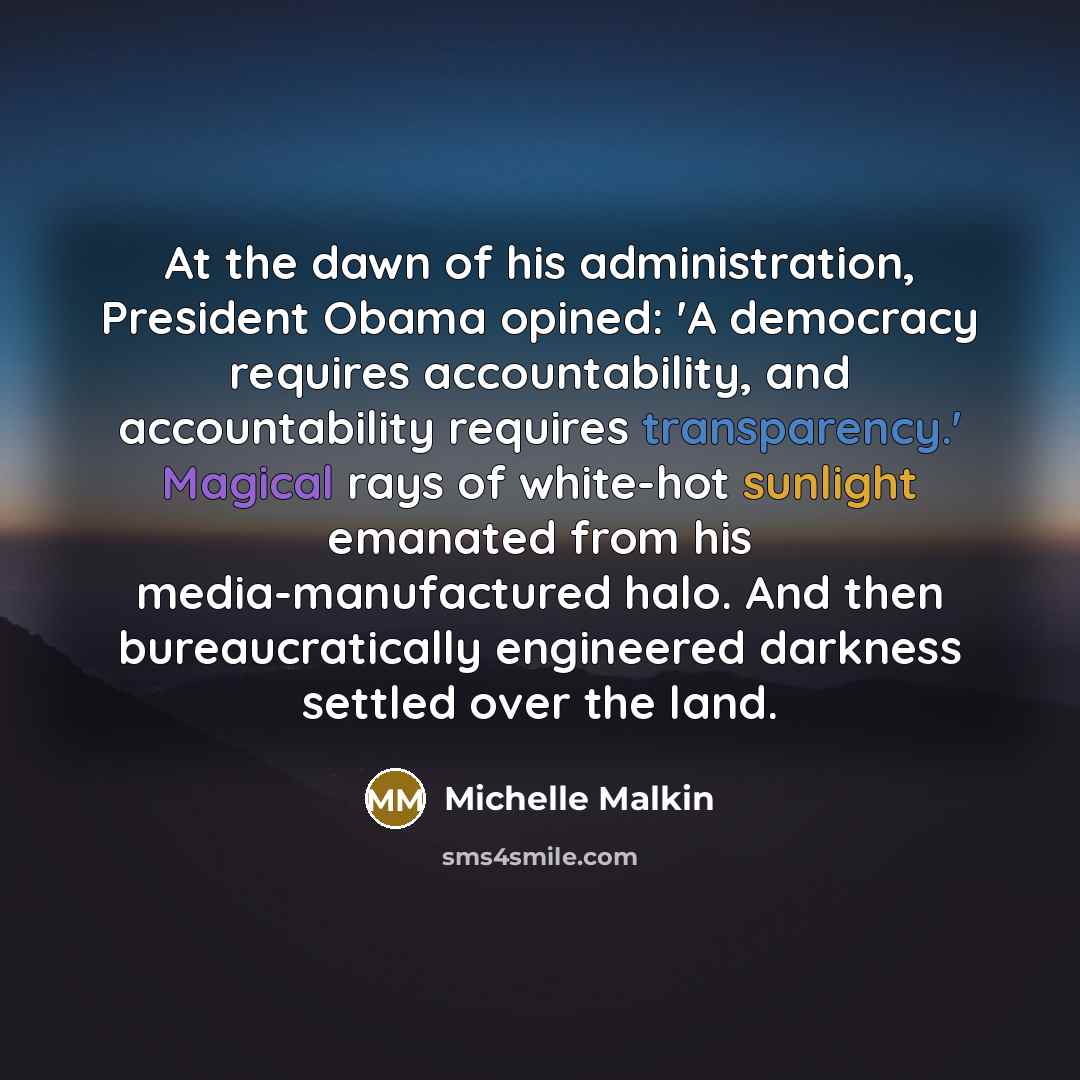 “At the dawn of his administration, President Obama opined: 'A…” quote by Michelle Malkin