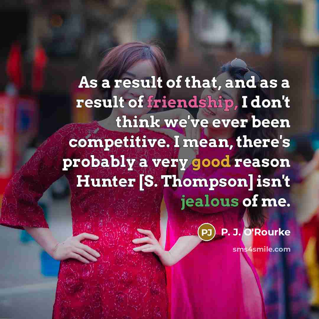 “As a result of that, and as a result of…” quote by P. J. O'Rourke
